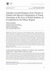 Research paper thumbnail of Attitudes towards Refugees from Ukraine in Poland with Special Consideration of Young Ukrainians in the Eyes of Polish Students, as Exemplified by the Olkusz Region