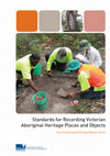 Research paper thumbnail of Standards for Recording Victorian Aboriginal Heritage Places and Objects