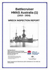 Research paper thumbnail of Battlecruiser HMAS Australia (1) (1910 - 1924), Wreck Inspection Report and History