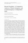 Research paper thumbnail of Beyond Naxalbari: A Comparative Analysis of Maoist Insurgency and Counterinsurgency in Independent India (Comparative Studies in Society and History, with Sunil Purushotham)