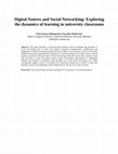 Research paper thumbnail of Digital Natives and Social Networking:  Exploring the dynamics of learning in university classrooms