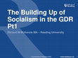 Research paper thumbnail of GDR History: The Building Up of Socialism