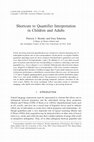 Research paper thumbnail of (2006) Shortcuts to quantifier interpretation in children and adults