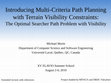 Research paper thumbnail of Introducing Multi-Criteria Path Planning with Terrain Visibility Constraints: The Optimal Searcher Path Problem with Visibility