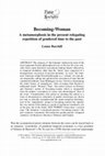 Research paper thumbnail of Becoming-Woman: A Metamorphosis In the Present Relegating Repetition of Gendered Time to the Past