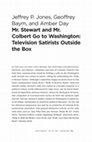 Research paper thumbnail of “Mr. Stewart and Mr. Colbert Go to Washington: Television Satirists Outside the Box,” with Geoffrey Baym and Amber Day. Special Issue: “Politics and Comedy.” Social Research 79(1), 2012: 33-60.