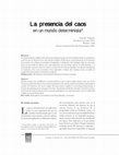 Research paper thumbnail of La presencia del caos en un mundo determinista