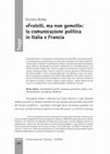 Research paper thumbnail of "Fratelli, ma non gemelli": la comunicazione politica in Italia e Francia