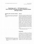 Research paper thumbnail of Bang Bang, You’re . . . NOT Dead and You’re . . . NOT Even Hurt?!  Messages Provided by Animated Cartoons about Gun Violence