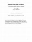 Research paper thumbnail of Supplying Women for the Sex Industry: Trafficking from the Russian Federation