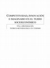 Research paper thumbnail of Cuevas Contreras, Tomás y Varela Juárez Ricardo (2012). (Libro) Competitividad, innovación e imaginario en el tejido socioeconómico. UNAM/UACJ-UCOL-UABC-UAAS. Ciudad Juárez, Chih., ISBN 978- 607- 465- 057- 0