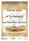 Research paper thumbnail of 2013 - Table Ronde "Savoir-faire et techniques au Soudan ancien"