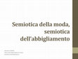 Research paper thumbnail of Semiotica della Moda - Slides per Lezione Scidecom Unito