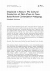 Research paper thumbnail of Displaced in nature: The cultural production of (non-)place in place-based  forest conservation pedagogy (2011)