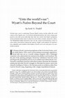 Research paper thumbnail of 'Unto the World's Ear': Wyatt's Psalms Beyond the Court 