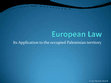 Research paper thumbnail of European Law: Its Application to the Occupied Palestinian Territory