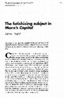 Research paper thumbnail of The Fetishizing Subject of Marx's Capital