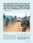 Research paper thumbnail of The Exploitation of Civilians by Peacekeeping Soldiers in Africa: The Motivation of Perpetrators and the Vulnerability of Victims.