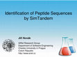 Research paper thumbnail of 6th OpenMS User Meeting - Identification of Peptide Sequences by SimTandem