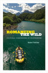 Research paper thumbnail of Romancing the Wild: Cultural Dimensions of Ecotourism (2014)