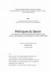 Research paper thumbnail of Politiques du savoir. Une approche communicationnelle des rapports entre sciences, technologies et participation en France (1966-1983)