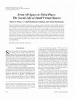 Research paper thumbnail of From 3D Space to Third Place: The Social Life of Small Virtual Spaces