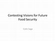 Research paper thumbnail of Contesting visions for future food security