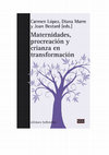 Research paper thumbnail of Alvarez, B. (2013). La maternidad: entre la decisión individual y/o la obligatoriedad social. Maternidades, procreación y crianza en transformación.