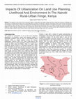 Research paper thumbnail of Impacts Of Urbanization On Land Use Planning, Livelihood And Environment In The Nairobi Rural-Urban Fringe, Kenya