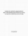 Research paper thumbnail of Modelo de reporte arqueológico para comunidades del estado de Oaxaca 2000