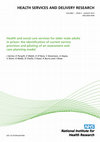 Research paper thumbnail of Health and social care services for older male adults  in prison: the identification of current service  provision and piloting of an assessment and  care planning model