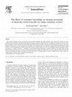 Research paper thumbnail of The effects of consumer knowledge on message processing of electronic word-of-mouth via online consumer reviews