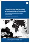 Research paper thumbnail of Contextualizing peacebuilding activities to local circumstances Local-level peacebuilding in South Sudan, Liberia and Haiti