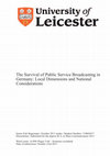 Research paper thumbnail of “Alles so schön bunt hier!” The Survival of Public Service Broadcasting in Germany: Local Dimensions and National Considerations