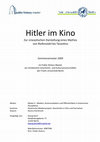 Research paper thumbnail of Hitler im Kino. Zur cineastischen Darstellung eines Mythos von Riefenstahl bis Tarantino. (Seminararbeit 2009)