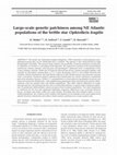 Research paper thumbnail of Large-scale genetic patchiness among NE Atlantic populations of the brittle star Ophiothrix fragilis