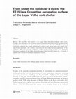 Research paper thumbnail of ALMEIDA, F.; MORENO-GARCÍA, M.; ANGELUCCI, D.E. (2009) From under the bulldozer's claws: the EE15 Late Gravettian occupation surface of the Lagar Velho rock-shelter