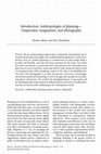 Research paper thumbnail of Introduction - Anthropologies of Planning: Temporality, Imagination and Ethnography