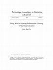 Research paper thumbnail of Using Wiki to promote collaborative learning in statistics education