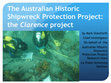 Research paper thumbnail of The Australian Historic Shipwreck Protection Project: the Clarence project