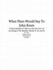 Research paper thumbnail of What Plato Would Say To John Keats