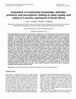 Research paper thumbnail of Evaluation of community knowledge, attitudes, practices and perceptions relating to water quality and safety in Luvuvhu catchment of South Africa