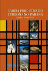 Research paper thumbnail of CADEIA PRODUTIVA DO TURISMO NO PARANÁ SÍNTESE DO ESTUDO CADEIA PRODUTIVA DO TURISMO NO PARANÁ SÍNTESE DO ESTUDO