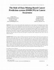 Research paper thumbnail of The Role of Data Mining-Based Cancer Prediction System (DMBCPS) in Cancer Awareness