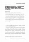 Research paper thumbnail of Outing Heteronormativity in Interpersonal and Family Communication: Feminist Applications of Queer Theory "Beyond the Sexy Streets"