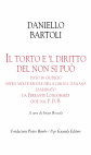 Research paper thumbnail of Daniello Bartoli, Il torto e ’l diritto del non si può