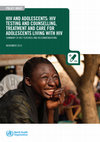 Research paper thumbnail of HIV and adolescents: HIV testing and counselling, treatment and care for adolescents living with HIV. Summary of key features and recommendations.