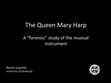 Research paper thumbnail of The Queen Mary Harp: A "forensic" study of the musical instrument