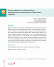 Research paper thumbnail of Cuevas-Contreras, Tomás J.; Zizaldra-Hernández, Isabel & Bribiescas-Silva, Francisco  (2013). Turismo industrial en la Frontera Norte. Una expectativa de desarrollo para Ciudad Juárez, Chihuahua. Teoría y Praxis, No. 13, pp., 34-58. 