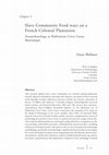 Research paper thumbnail of Slave Community Foodways on a French Colonial Plantation: Zooarchaeology at Habitation Crève Cœur, Martinique 